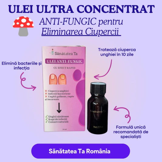 Ulei Ultra-Concentrat ANTI-FUNGIC pentru Eliminarea Ciupercii